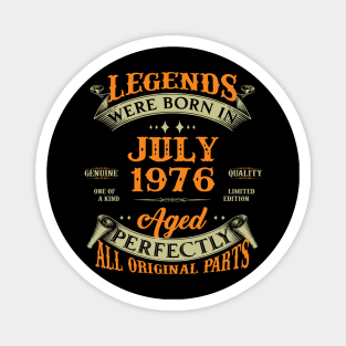 47th Birthday Gift Legends Born In July 1976 47 Years Old Magnet